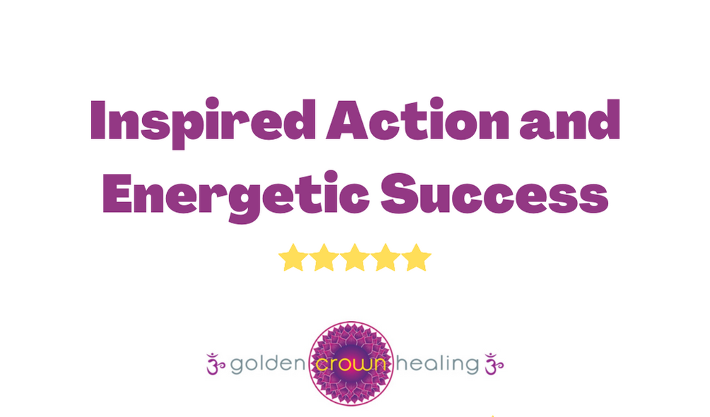 Inspired Action and Energetic Success